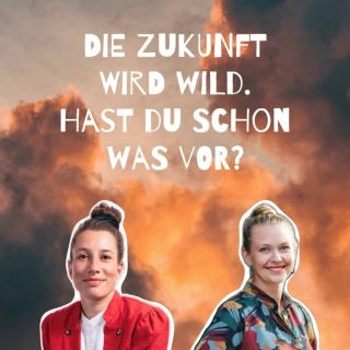 Die Zukunft wird wild...