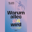 Warum alles gut wird