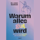 Warum alles gut wird