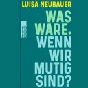 Was wäre, wenn wir mutig sind?