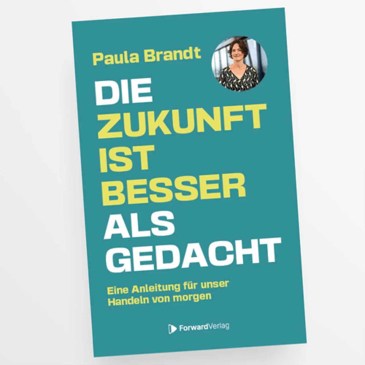 Wie Du die Zukunft besser machst als gedacht