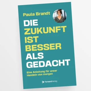 Wie Du die Zukunft besser machst als gedacht